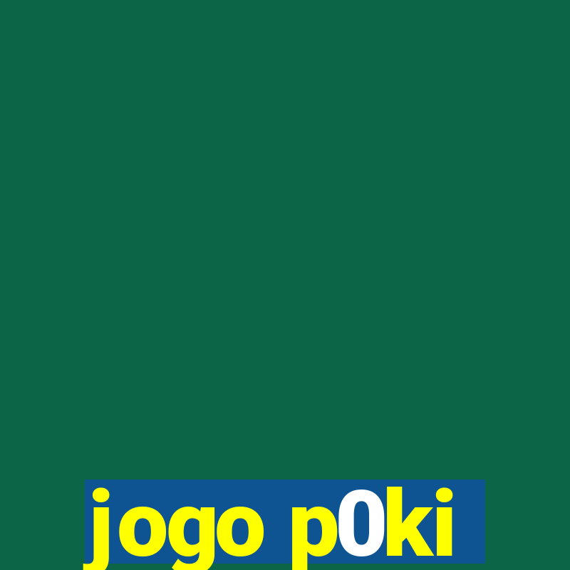 jogo p0ki